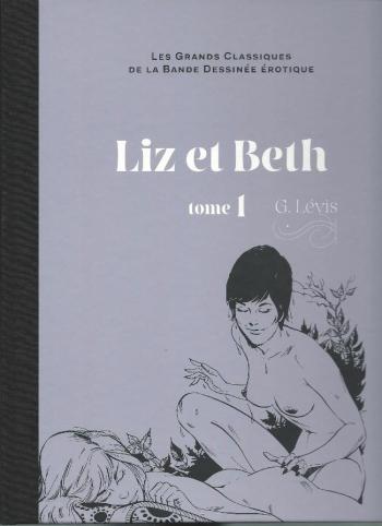 Couverture de l'album Les Grands Classiques de la bande dessinée érotique (Collection Hachette) - 12. Liz et Beth - Tome 1