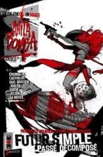 Couverture de l'album Anita Bomba Comics - Nouveau Journal d'une emmerdeuse - 1. Futur simple, passé décomposé