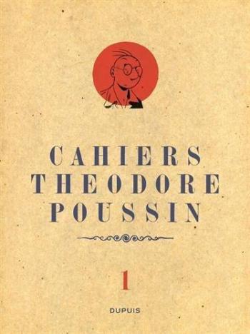 Couverture de l'album Cahiers Théodore Poussin - 1. Tome 1