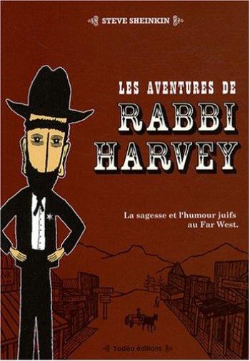 Couverture de l'album Les Aventures de Rabbi Harvey - 1. La sagesse et l'humour juifs au Far West