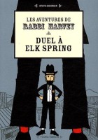 Les Aventures de Rabbi Harvey 3. Duel à Elk Spring