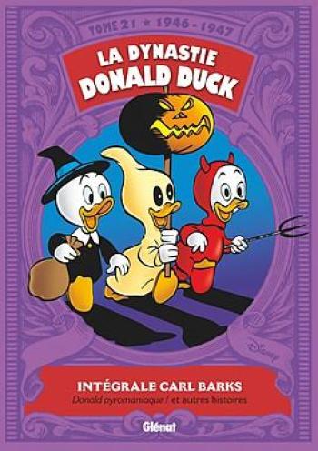 Couverture de l'album La Dynastie Donald Duck - Intégrale Carl Barks - 21. 1946-1947 - Donald pyromaniaque ! et autres histoires