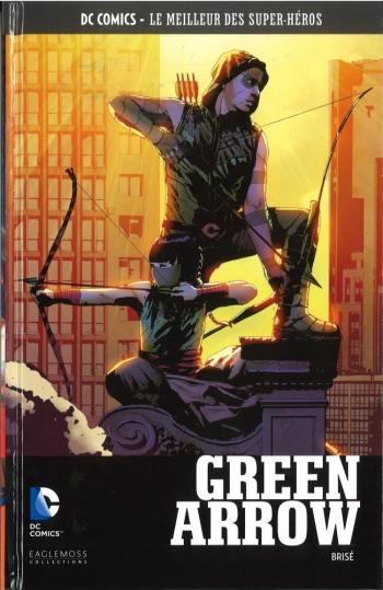 Couverture de l'album DC Comics - Le Meilleur des super-héros - 26. Green Arrow - Brisé