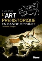 L'Art préhistorique en BD 2. Deuxième Époque