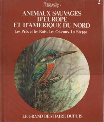Couverture de l'album Animaux sauvages d'Europe et d'Amérique du Nord - 2. Les Prés et les bois . Les Oiseaux . La Steppe