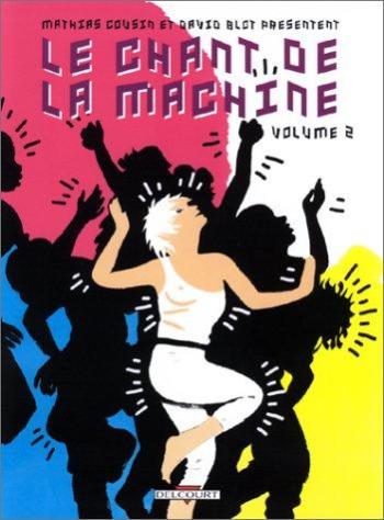 Couverture de l'album Le Chant de la machine - 2. Le Chant de la machine - Volume 2