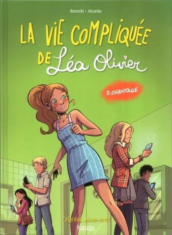 Couverture de l'album La vie compliquée de Léa Olivier - 3. Chantage