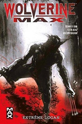 Couverture de l'album Wolverine Max - 3. Extrême Logan